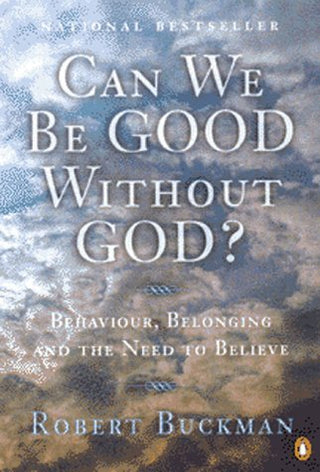 Can We Be Good Without God? Behaviour, Belonging and the Need to Believe