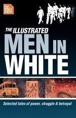 The illustrated men in white : selected tales of power, struggle & betrayal - Thryft