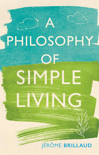 A Philosophy of Simple Living - Thryft