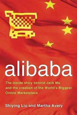 alibaba : The Inside Story Behind Jack Ma and the Creation of the World's Biggest Online Marketplace - Thryft