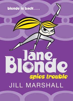 Jane Blonde Spies Trouble