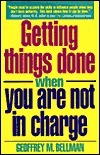 Getting Things Done When You Are Not in Charge