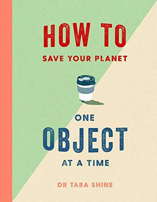 How to Save Your Planet One Object at a Time - Thryft