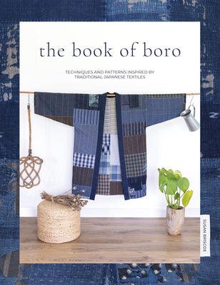 The Book of Boro Techniques and Patterns Inspired by Traditional Japanese Textiles - Thryft