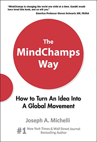 Mindchamps Way, The: How to Turn an Idea into a Global Movement