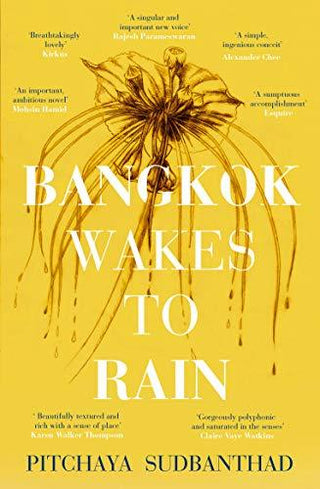 Bangkok Wakes to Rain : Shortlisted for the 2020 Edward Stanford 'Fiction with a Sense of Place' award - Thryft