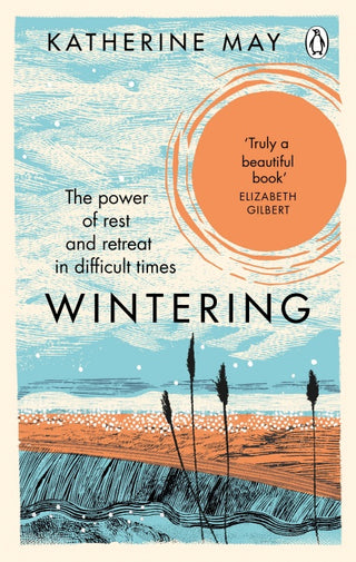 Wintering: How I Learned to Flourish When Life Became Frozen