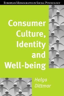 Consumer Culture, Identity and Well-Being : The Search for the 'Good Life' and the 'Body Perfect' - Thryft