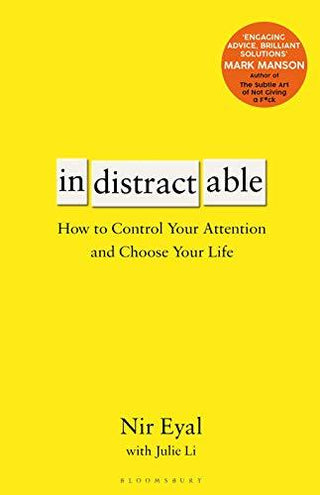 Indistractable : How to Control Your Attention and Choose Your Life - Thryft