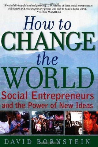 How to Change the World : Social Entrepreneurs and the Power of New Ideas - Thryft