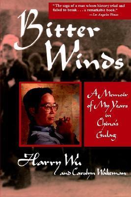 Bitter Winds - A Memoir Of My Years In China's Gulag - Thryft