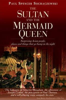 Sultan & Mermaid Queen: Surprising Asian People, Places and Things That Go Bump in the Night - Thryft