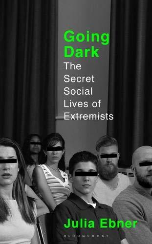 Going Dark : The Secret Social Lives of Extremists - Thryft