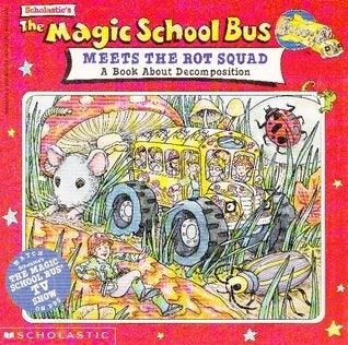 The Magic School Bus Meets The Rot Squad - A Book About Decomposition - Thryft