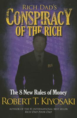 Rich Dads Conspiracy of the Rich