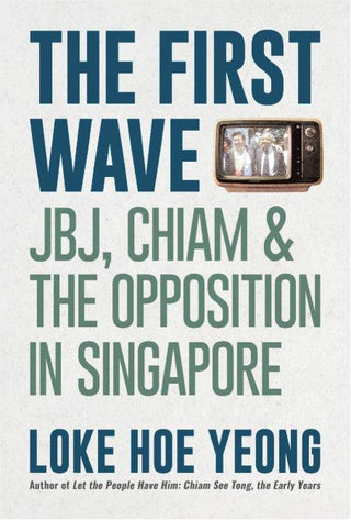 The First Wave: JBJ, Chiam & the Opposition in Singapore - Thryft