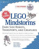 10 Cool Lego Mindstorm Dark Side Robots Transports and Creatures : Amazing Projects You Can Build in Under an Hour