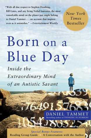 Born on a Blue Day: Inside the Extraordinary Mind of an Autistic Savant