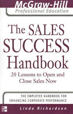 The Sales Success Handbook					20 Lessons to Open and Close Sales Now
							- McGraw-Hill Professional Education - Thryft