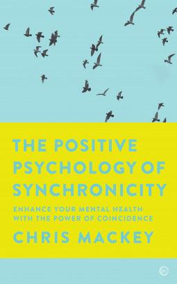 The Positive Psychology of Synchronicity : Enhance Your Mental Health with the Power of Coincidence - Thryft