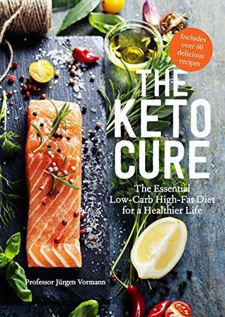 The Keto Cure: The Essential 28-Day Low-Carb High-Fat Weight-Loss Plan - Thryft