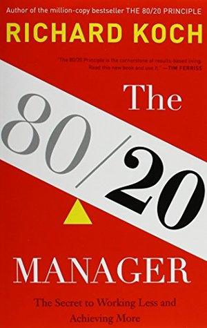 The 80/20 Manager : The Secret to Working Less and Achieving More - Thryft