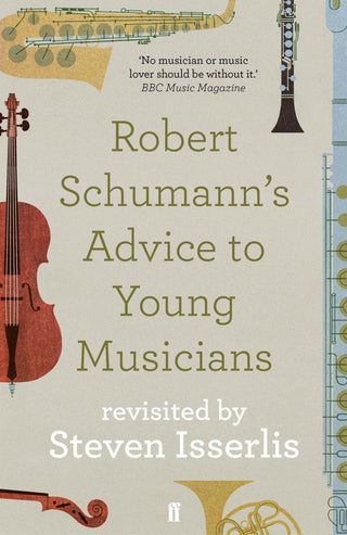 Robert Schumann's Advice To Young Musicians - Revisited By Steven Isserlis - Thryft