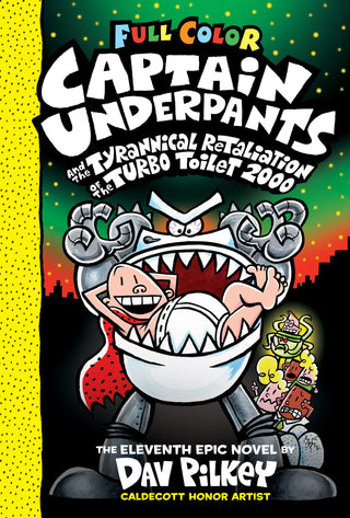 Captain Underpants And The Tyrannical Retaliation Of The Turbo Toilet 2000: Color Edition (Captain Underpants #11) - Thryft