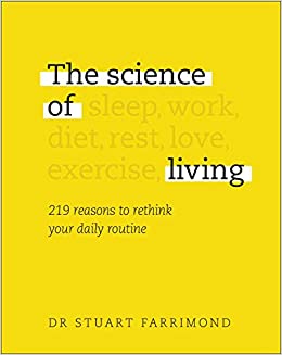 The Science of Living: 162 Reasons to Rethink Your Daily Routine