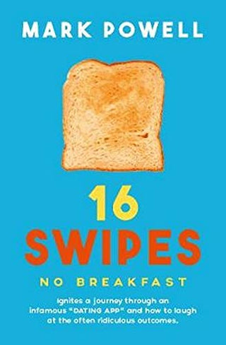 16 Swipes No Breakfast: Ignites a Journey Through an Infamous Dating App and How to Laugh at the Often Hilarious Outcomes