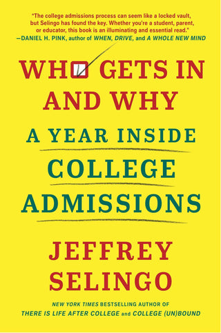 Who Gets In and Why : A Year Inside College Admissions - Thryft