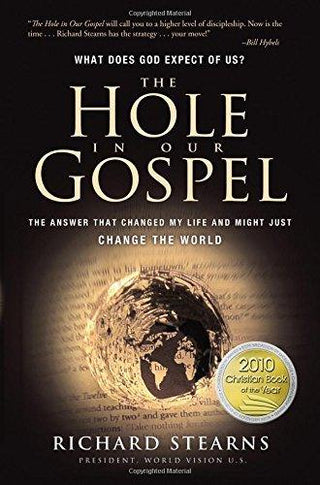 The Hole in Our Gospel : What Does God Expect of Us? the Answer That Changed My Life and Might Just Change the World - Thryft