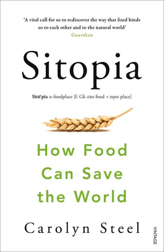 Sitopia : How Food Can Save the World - Thryft