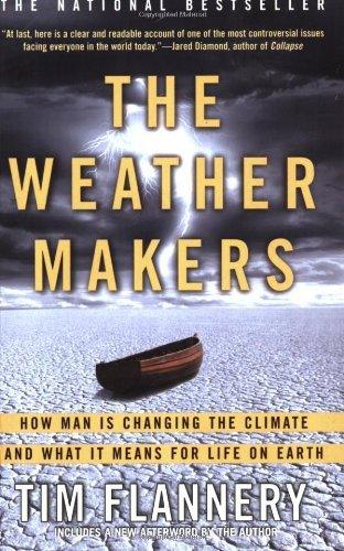 The Weather Makers : How Man Is Changing the Climate and What It Means for Life on Earth - Thryft