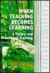 When Teaching Becomes Learning : A Theory and Practice of Teaching - Thryft