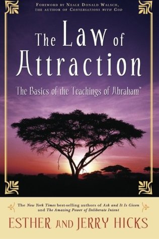 The Law of Attraction: The Basics of the Teachings of Abraham