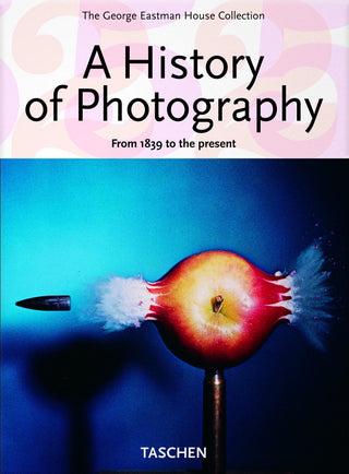A History of Photography: From 1839 to the Present