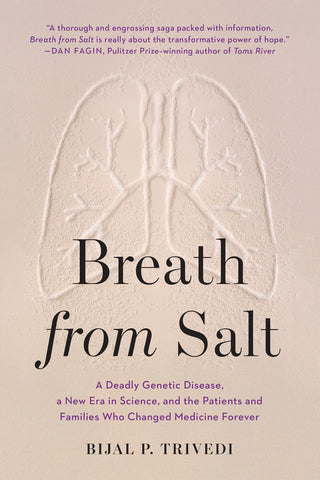 Breath From Salt: A Deadly Genetic Disease, a New Era in Science, and the Patients and Families Who Changed Medicine Forever