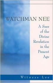 Watchman Nee - A Seer of the Divine Revelation in the Present Age - Thryft