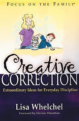 Creative Correction : Extraordinary Ideas for Everyday Discipline - Thryft