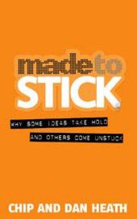 Made to Stick : Why Some Ideas Take Hold and Others Come Unstuck - Thryft