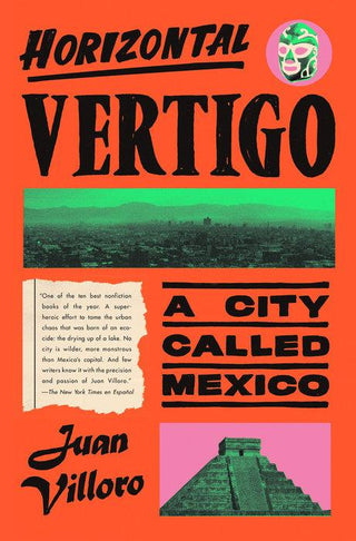 Horizontal Vertigo: A City Called Mexico - Thryft