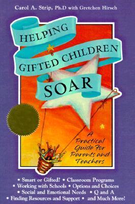 Helping Gifted Children Soar - A Practical Guide for Parents and Teachers