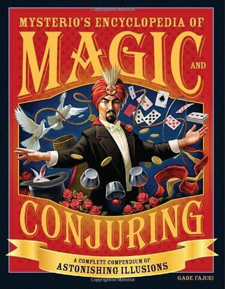 Mysterio's Encyclopedia of Magic and Conjuring : A Complete Compendium of Astonishing Illusions - Thryft