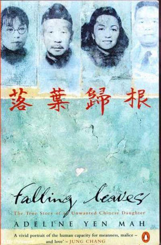 Falling Leaves Return to Their Roots : The True Story of an Unwanted Chinese Daughter - Thryft