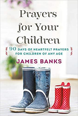 Prayers For Your Children - 90 Days Of Heartfelt Prayers For Children Of Any Age - Thryft