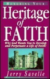 Honoring Your Heritage of Faith: Why God Wants You to Develop and Perpetuate a Life of Faith