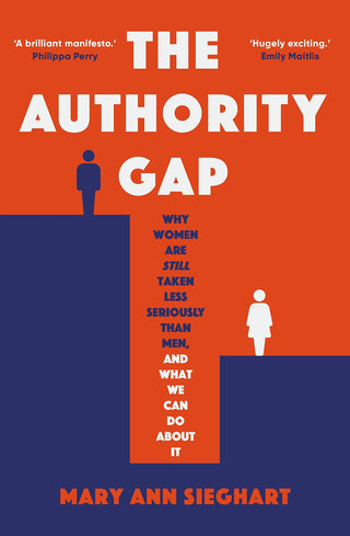 The Authority Gap: Why Women Are Still Taken Less Seriously Than Men, and What We Can Do About It - Thryft
