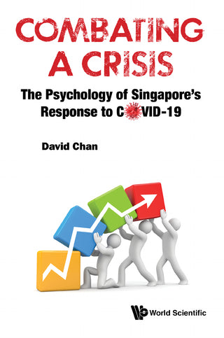 Combating a Crisis: The Psychology of Singapore's Response to COVID-19
