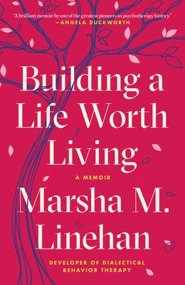 Building a Life Worth Living: A Memoir - Thryft